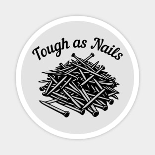 Tough As Nails Magnet
